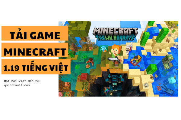 Link Tải game Minecraft 1.19 APK Chính Thức Tiếng Việt Miễn Phí 2023